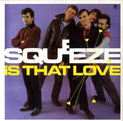 Squeeze : Is That Love